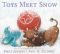 [Toys Trilogy 01] • Toys Meet Snow